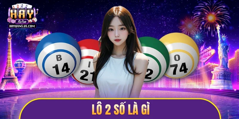 lô 2 số là gì