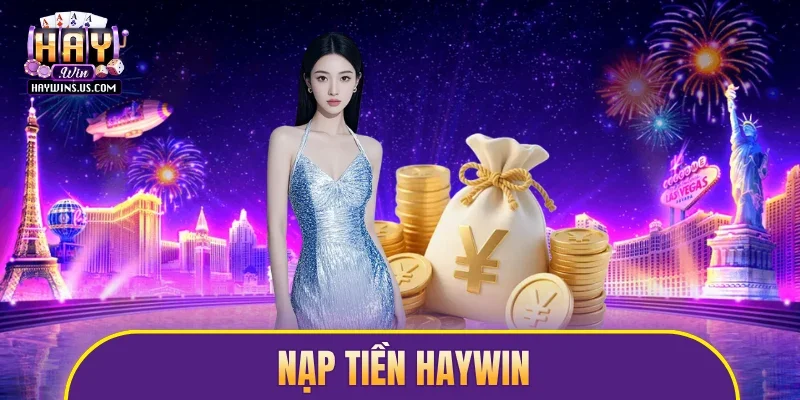 nạp tiền Haywin