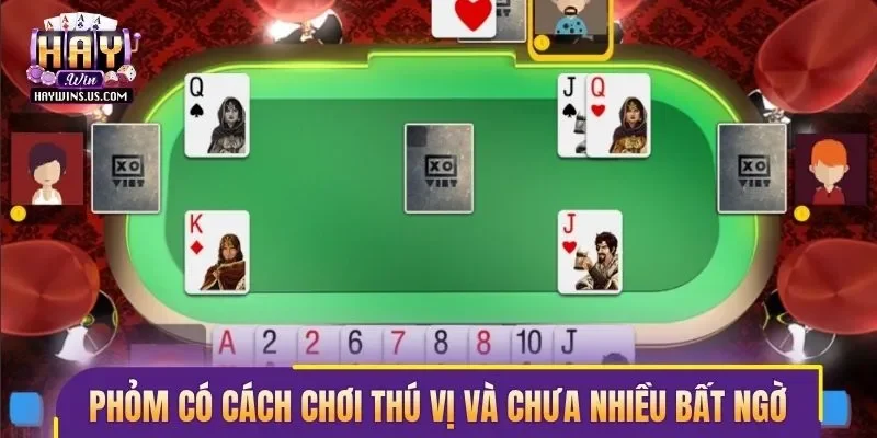 Phỏm có cách chơi thú vị và chưa nhiều bất ngờ